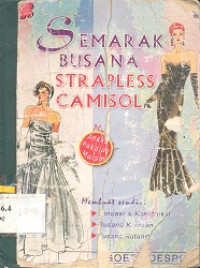 Semarak busana straples camisol membuat sendiri fondasi dan contruksi, busana kembar, busana kutang