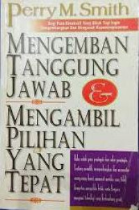 Mengemban tanggung jawab dan mengambil pilihan yang tepat : cara menjalankan organisasi besar dengan penuh keberhasilan