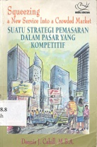 Squeezing a New Service Into a Crowded Market : Suatu Strategi Pemasaran Dalam Pasar Yang Kompetitif