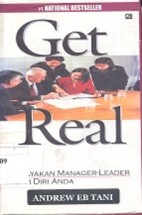 Get real : berdayakan manager-leader dalam diri anda