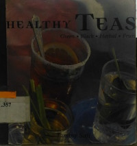 Healthy Teas : Green, Black, Herbal, Fruit