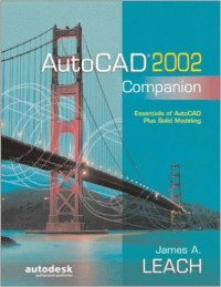 Autocad 2002 companion : essentials of autocad plus solid modeling