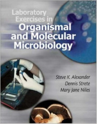 Laboratory exercises in organismal and molecular microbiology