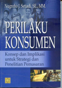 Perilaku konsumen : konsep dan implikasi untuk strategi dan penelitian pemasaran