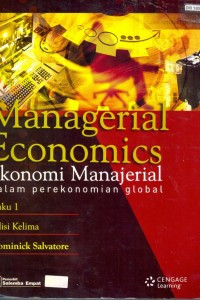 Managerial economics : ekonomi manajerial dalam perekonomian global buku 1 dan 2