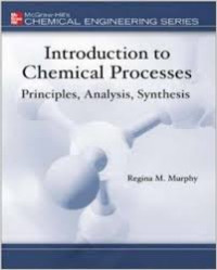 Introduction to chemical processes : principles, analysis, synthesis