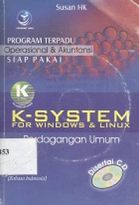 Program terpadu operasional & akuntansi siap pakai : K-system for windows & linux perdagangan umum