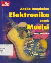 Aneka rangkaian elektronika untuk musisi