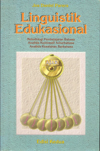 Linguistik edukasional : metodologi pembelajaran bahasa analisis, kontrastif antarbahasa, analisis kesalahan berbahasa