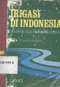 Irigasi di Indonesia : strategi dan pengembangan