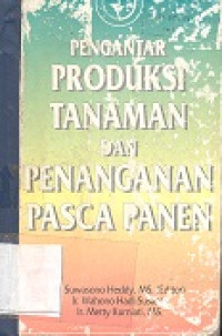 Pengantar produksi tanaman dan penanganan pasca panen