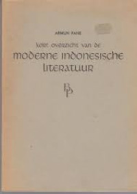 Image of Kort overzicht van de moderne Indonesiseht literatuur