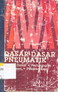 Dasar-dasar pneumatik : prinsip dasar, perhitungan, komponen, pelaksanaan