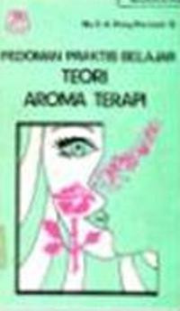 Pedoman praktis belajar teori aroma terapi