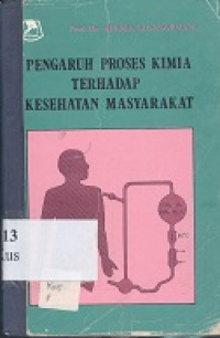 Pengaruh proses kimia terhadap kesehatan masyarakat