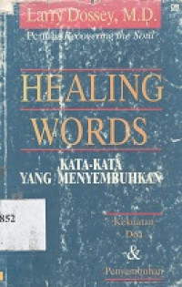 Healing words kata-kata yang menyembuhkan : kekuatan doa dan penyembuhan