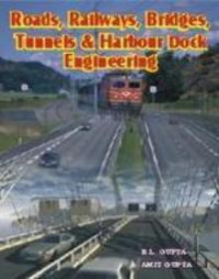 Roads, Railways bridges and Tunsued engineering