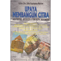 Upaya membangun citra : arsitektur, Interior, dan seni rupa Indonesia