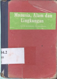 Manusia, alam dan lingkungan