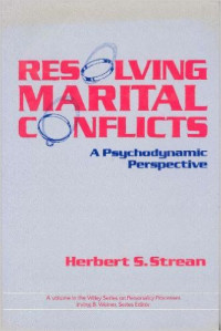 Resolving marital conflicts : a psychodynamic perspective