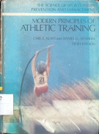 Modern principles of athletic training : the science of sports injury prevention and management