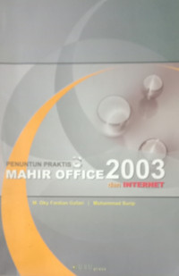 Penuntun praktis mahir office 2003 dan internet