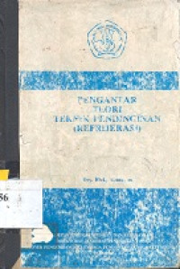 Pengantar teori teknik pendingin (Refrijerasi)