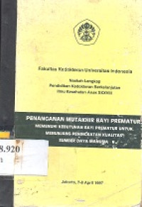 Penanganan mutakhir bayi prematur : memenuhi kebutuhan bayi prematur untuk menunjang peningkatan kualitas sumber daya manusia