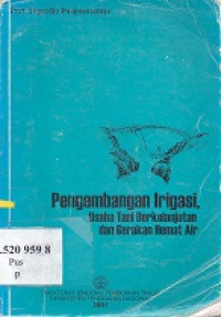 Pengembangan irigasi : usaha tani berkelanjutan dan gerakan hemat air