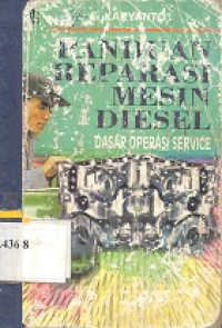 Panduan reparasi mesin diesel : dasar operasi service