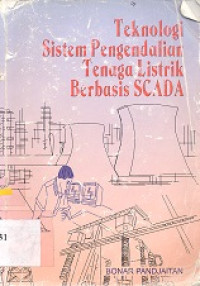 Teknologi sistem pengendalian tenaga listrik berbasis SCADA