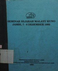 Seminar sejarah Melayu kuno : Jambi 7-8 Desember 1992