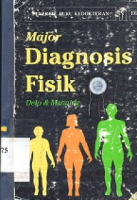 Major diagnosis fisik : (Major`s physical diagnosis an introduction to the clinical process)