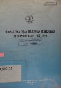 Peranan Desa Dalam Perjuangan Kemerdekaan di Sumatera Barat 1945-1950