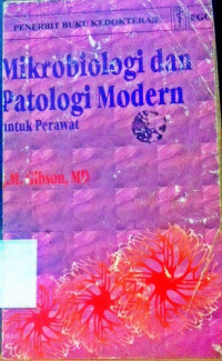 Mikrobiologi dan patologi modern : untuk perawat