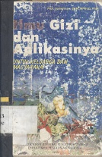 Ilmu gizi dan aplikasinya:untuk keluarga dan masyarakat