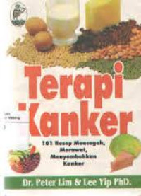 Terapi kanker : 101 resep mencegah merawat, menyembuhkan kanker