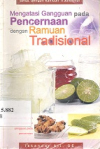 Mengatasi gangguan pada pencernaan dengan ramuan tradisional