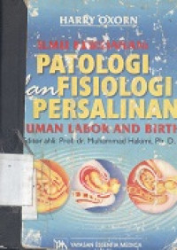 Ilmu kebidanan patologi dan fisiologi persalinan (human labor and birth)