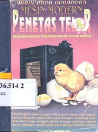 Mesin modern penetas telur : meningkatkan produktivitas ayam buras