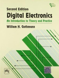 Digital electronics : an introduction to theory and practice