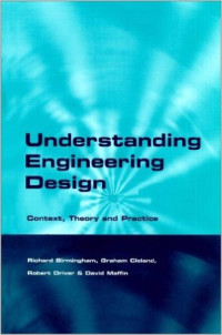 Understanding engineering design : Context, theory and practice