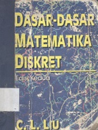 Dasar-dasar matematika diskret. Judul asli : Element of Discrete Mathematics