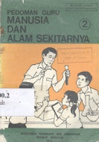 Manusia dan alam sekitarnya 2 : pedoman guru ilmu pengetahuan alam untuk sekolah dasar kelas v