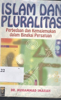 Islam dan pluralitas : perbedaan dan kemajuan dalam bingkai persatuan