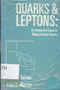 Quarks leptons : an introdutiry course in modern particle physics