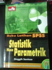 Buku latihan : SPSS statistik non parametrik