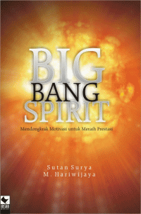 Big bang spirit : mendongkrak motivasi untuk meraih prestasi