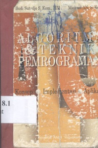 Algoritma dan teknik pemrograman : konsep, implementasi, dan aplikasi