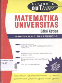 Schaums outlines of teori dan soal-soal matematika universitas:aljabar matematika diskrit matematika prakalkulus pengantar kalkulus=shaum's outline of theory and problems of college mathematics